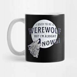 I Used to Be a Werewolf Mug